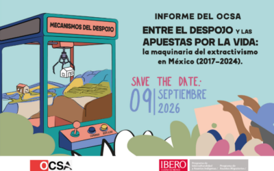 Entre el despojo y las apuestas por la vida: La maquinaria del extractivismo en México (2017-2024)
